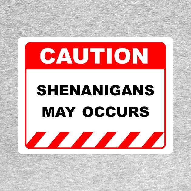 Funny Human Caution Label Shenanigans May Occur by Color Me Happy 123